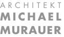 ARCHITEKT MICHAEL MURAUER